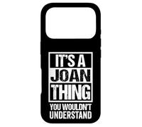 Carcasa para iPhone 17 Pro It's A Joan Thing You Wouldn't Understand - First Name