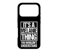 Carcasa para iPhone 17 Pro It's A Melanie Thing You Wouldn't Understand First Name