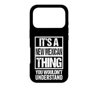Carcasa para iPhone 17 Pro It's A New Mexican Thing You Wouldn't Understand New Mexico