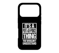 Carcasa para iPhone 17 Pro It's A Port-au-Prince Thing You Wouldn't Understand Haiti