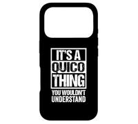 Carcasa para iPhone 17 Pro It's A Quico Thing You Wouldn't Understand First Name