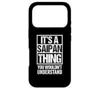 Carcasa para iPhone 17 Pro It's A Saipan Thing You Wouldn't Understand Sa'ipan Chamorro