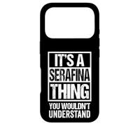 Carcasa para iPhone 17 Pro It's A Serafina Thing You Wouldn't Understand First Name