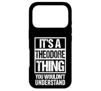 Carcasa para iPhone 17 Pro It's A Theodore Thing You Wouldn't Understand - First Name