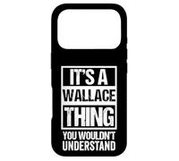 Carcasa para iPhone 17 Pro It's A Wallace Thing You Wouldn't Understand - First Name