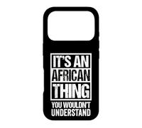 Carcasa para iPhone 17 Pro It's An African Thing You Wouldn't Understand Africa