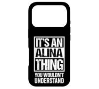 Carcasa para iPhone 17 Pro It's An Alina Thing You Wouldn't Understand First Name