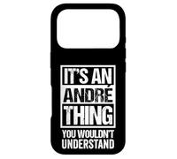 Carcasa para iPhone 17 Pro It's An André Thing You Wouldn't Understand - First Name
