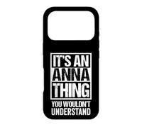 Carcasa para iPhone 17 Pro It's An Anna Thing You Wouldn't Understand First Name