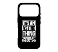 Carcasa para iPhone 17 Pro It's An Astrid Thing You Wouldn't Understand First Name