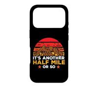 Carcasa para iPhone 17 Pro It's Another Half Mile Or So Hiking Hiker Adventure Outdoor