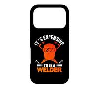 Carcasa para iPhone 17 Pro It's Expensive To Be A Welder Welding Welders Lovers