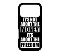 Carcasa para iPhone 17 Pro It's Not About The Money It's About The Freedom Empresario