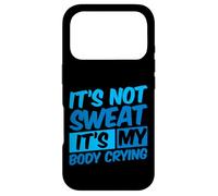 Carcasa para iPhone 17 Pro It's Not Sweat, It's My Body Crying -
