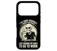 Carcasa para iPhone 17 Pro I've Done Horrible Things For Money Like Waking Up Early