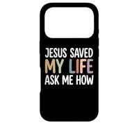 Carcasa para iPhone 17 Pro Jesus Saved My Life Ask Me How