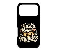 Carcasa para iPhone 17 Pro Just A Few More Minutes -