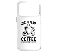 Carcasa para iPhone 17 Pro Just Give Me The Coffee and No One Gets Hurt