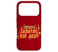 Carcasa para iPhone 17 Pro La cremación es mi última Esperanza para un Entrenamiento Divertido para un Cuerpo Muy Caliente