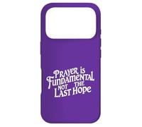 Carcasa para iPhone 17 Pro La oración es Fundamental, no la última Esperanza. Cita de fe