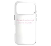 Carcasa para iPhone 17 Pro La Terapia no es Suficiente, Necesito morder a la Gente Divertida