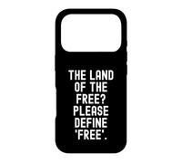 Carcasa para iPhone 17 Pro La Tierra de los Libres por Favor Define Libre Ingenioso Sarcástico