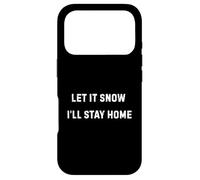 Carcasa para iPhone 17 Pro Let It Snow I'Ll Stay Home Cozy Winter Humor
