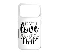 Carcasa para iPhone 17 Pro Let Me Sleep If You Love Mom Sleeping I Love Naps Let Me Nap