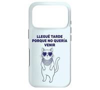 Carcasa para iPhone 17 Pro Llegué Tarde Porque No Quería Venir Gato Humor