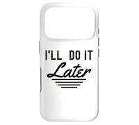 Carcasa para iPhone 17 Pro Lo haré más Tarde procrastinación Divertida Gente Perezosa