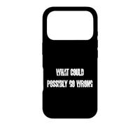 Carcasa para iPhone 17 Pro Lo Que podría Salir Mal Divertido gráfico de Humor táctico