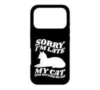 Carcasa para iPhone 17 Pro Lo Siento, llego Tarde, mi Gato Estaba Sentado Encima de mí, Amante de los Gatos