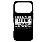 Carcasa para iPhone 17 Pro Lord Give Me Patience, Not Strenght | Cool Hilarante Divertido