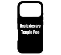 Carcasa para iPhone 17 Pro Los disléxicos Son Caca de Teople Divertido Conciencia sobre la Dislexia Humor