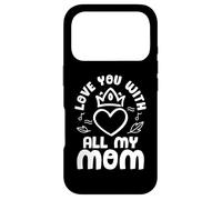 Carcasa para iPhone 17 Pro Love You with All My Mom Mothers Day For Mommy