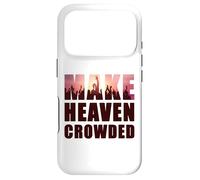 Carcasa para iPhone 17 Pro Make Heaven Crowded - Born-Again Christian Faith Quote