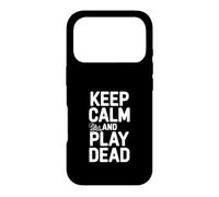 Carcasa para iPhone 17 Pro Mantén la Calma y hazte el Muerto: Humor Divertido para Jugadores