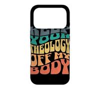 Carcasa para iPhone 17 Pro Mantén tu teología Fuera de mi Cuerpo Pro Choice Feminista