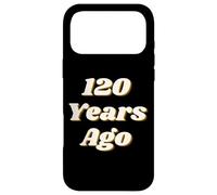 Carcasa para iPhone 17 Pro MAX 120 Years Ago Vintage Style Funny Historical Reference Text