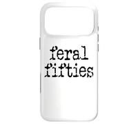 Carcasa para iPhone 17 Pro MAX 50 and Feral Fifties Women Fifty and Feral In My Fifties Era