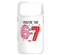 Carcasa para iPhone 17 Pro MAX 67 You Are The 6 to My 7 Scale of 1-5 You'Re a 6-7 Valentine