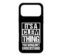 Carcasa para iPhone 17 Pro MAX A Clem Thing You Wouldn't Understand - First Name Nickname
