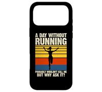 Carcasa para iPhone 17 Pro MAX A Day Without Running Probably Wouldn't Kill Me But Why Ask
