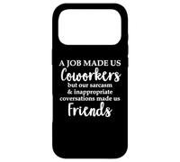 Carcasa para iPhone 17 Pro MAX A Job Made Us Coworkers But Our Sarcasm Made Us Friends Work