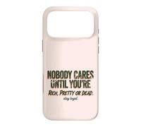 Carcasa para iPhone 17 Pro MAX A Nadie le Importa hasta Que Seas Rico, Bonita o Muerta