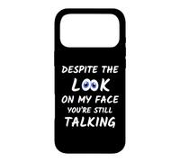 Carcasa para iPhone 17 Pro MAX A Pesar de la Mirada en mi Cara, todavía estás Hablando Gracioso