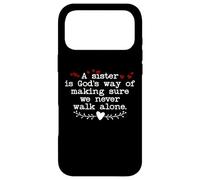 Carcasa para iPhone 17 Pro MAX A Sister is Gods Way of Making Sure We Never Walk All Alone