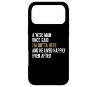 Carcasa para iPhone 17 Pro MAX A Wise Man Once Said I'm Outta Here Retirement Gifts Retired