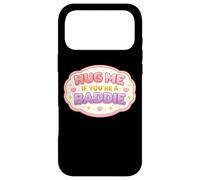 Carcasa para iPhone 17 Pro MAX Abrázame si Eres una Mala Chica Divertida Mujer Broma Cita Diciendo