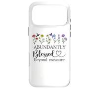 Carcasa para iPhone 17 Pro MAX Abundantly Blessed Beyond Measure Women Christian Scripture